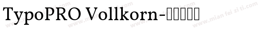 TypoPRO Vollkorn字体转换